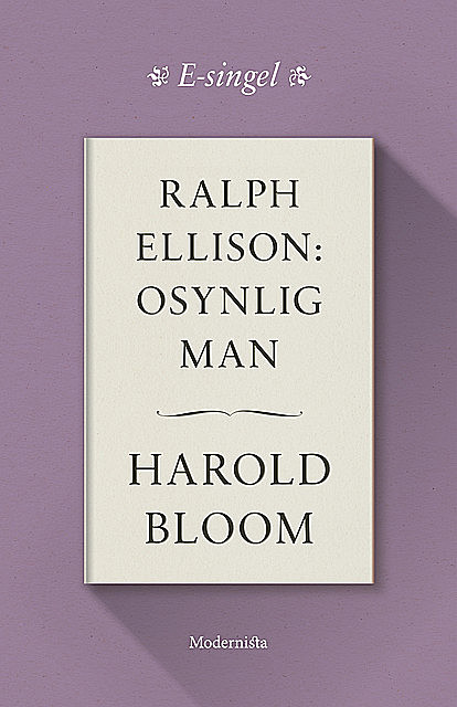 Ralph Ellison: Osynlig man, Harold Bloom