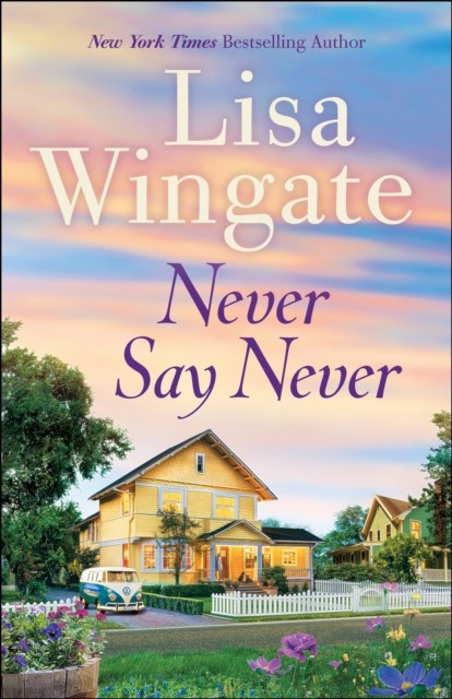 Never Say Never, Lisa Wingate