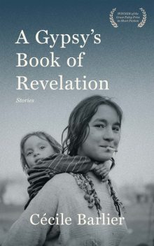 A Gypsy's Book of Revelations, Cécile Barlier