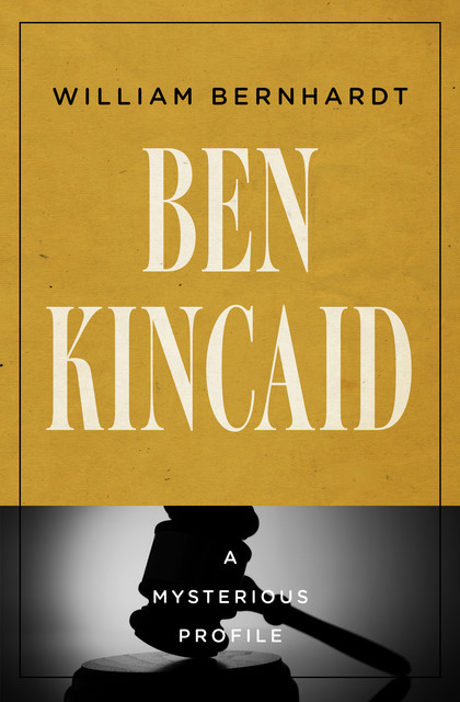 Ben Kincaid, William Bernhardt