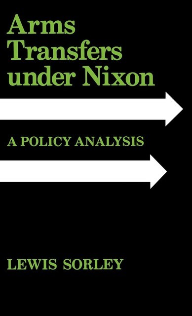 Arms Transfers under Nixon, Lewis Sorley