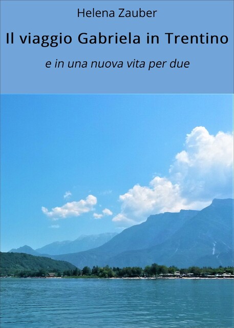 Il viaggio Gabriela in Trentino, Helena Zauber