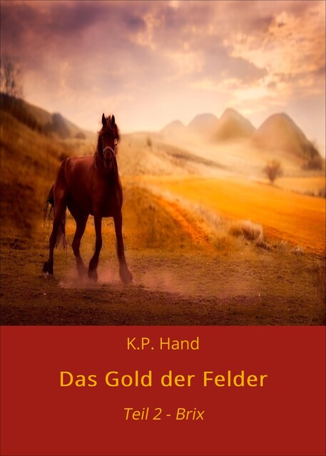 Das Gold der Felder, K.P. Hand