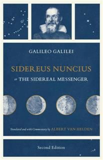 Sidereus Nuncius, or The Sidereal Messenger, Galileo Galilei