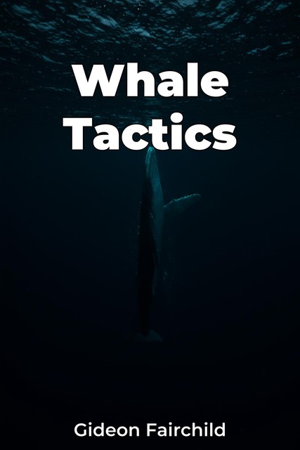 Whale Tactics, Gideon Fairchild