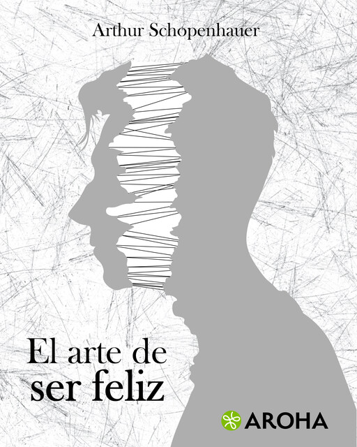 El arte de ser feliz, Arthur Schopenhauer