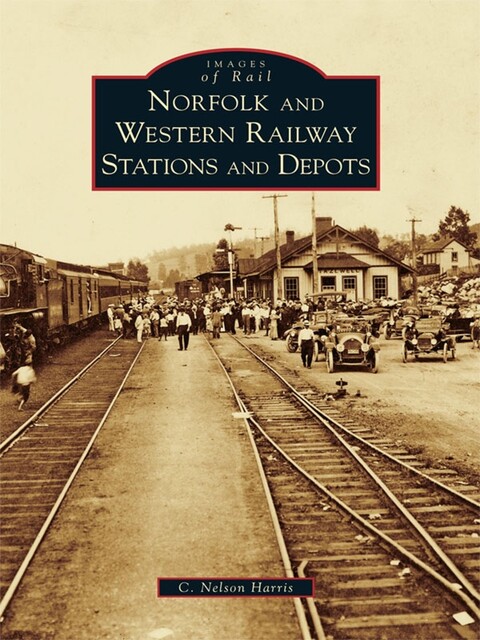 Norfolk and Western Railway Stations and Depots, C. Nelson Harris