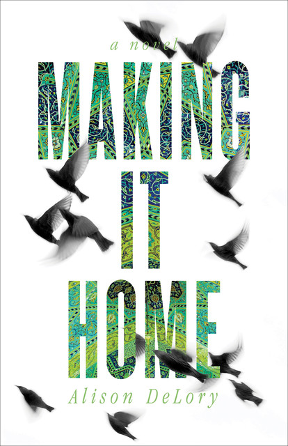 Making it Home, Alison DeLory