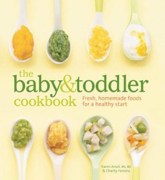 The Baby & Toddler Cookbook, Ferreira Charity, Karen Ansel