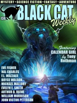 Black Cat Weekly #138, Robert F.Young, Arthur B.Reeve, Evelyn E.Smith, Bryce Walton, Hal Charles, Michael Mallory, Tony Rothman, Knight Damon, Al Reynolds, Eve Fisher