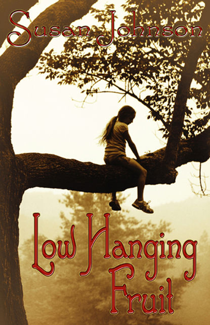 Low Hanging Fruit, Susan Johnson