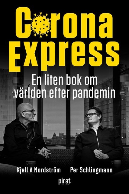 Corona Express – en liten bok om världen efter pandemin, Per Schlingmann, Kjell A Nordström