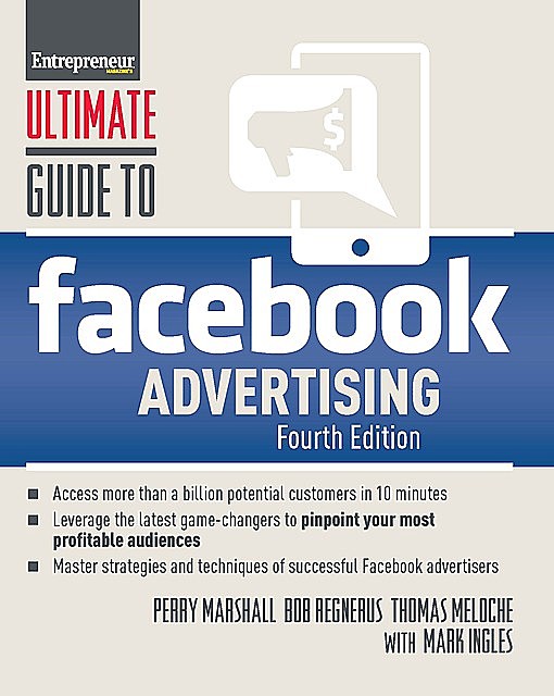 Ultimate Guide to Facebook Advertising, Perry Marshall, Thomas Meloche, Bob Regnerus