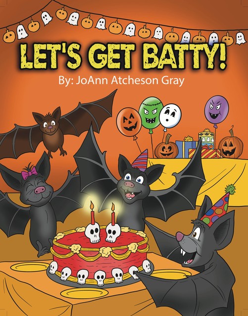 Let's Get Batty, Jo Ann Atcheson Gray