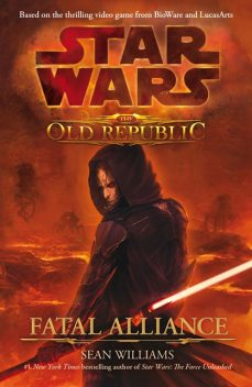 Fatal Alliance (Star Wars: The Old Republic, #3), Sean Williams