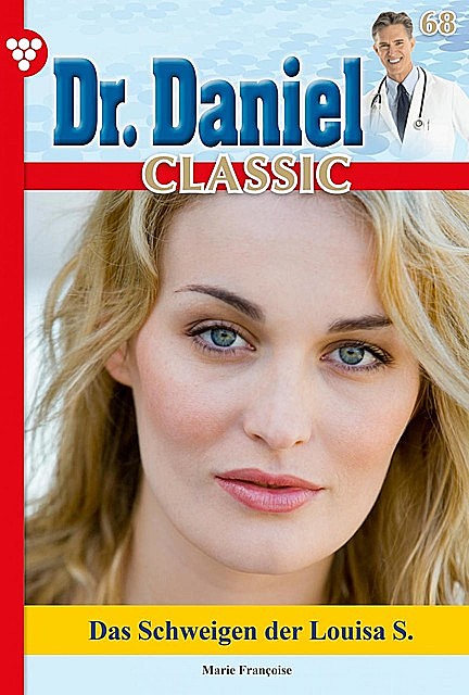 Dr. Daniel Classic 68 – Arztroman, Marie Françoise