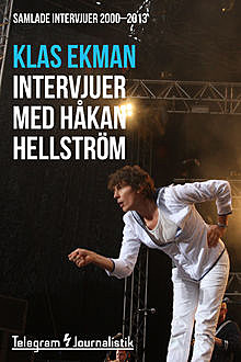Samlade intervjuer med Håkan Hellström 2000–2013, Klas Ekman
