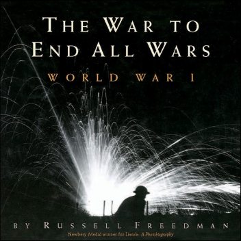 The War to End All Wars, Russell Freedman