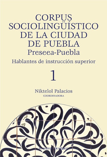 Corpus sociolingüístico de la Ciudad de Puebla. Preseea-Puebla, Niktelol Palacios