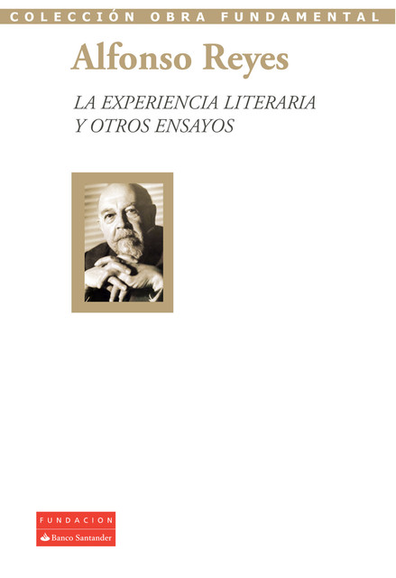 La experiencia literaria y otros ensayos, Alfonso Reyes