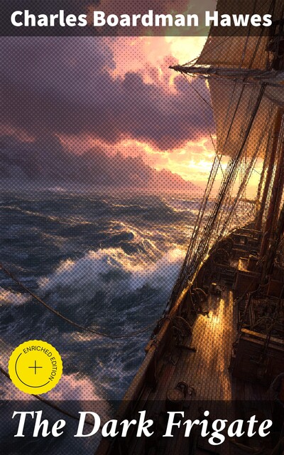 The Dark Frigate, Charles Boardman Hawes