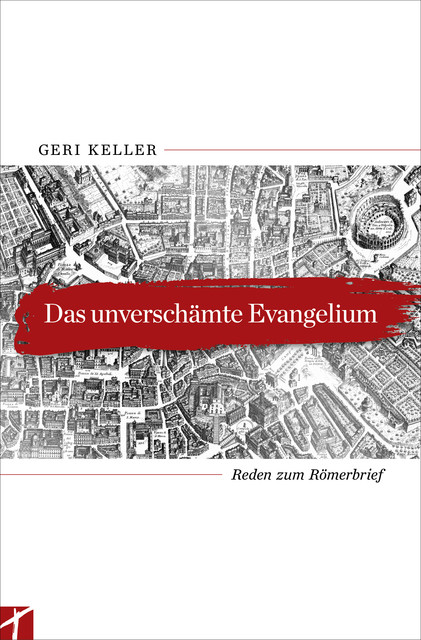 Das unverschämte Evangelium, Geri Keller