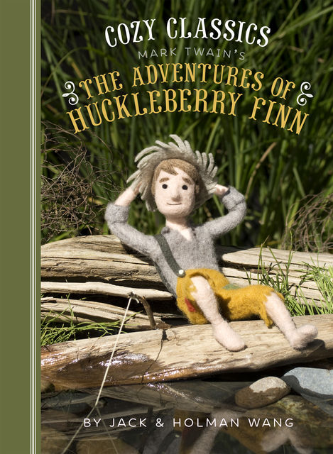 Cozy Classics: The Adventures of Huckleberry Finn, Jack Wang, Holman Wang