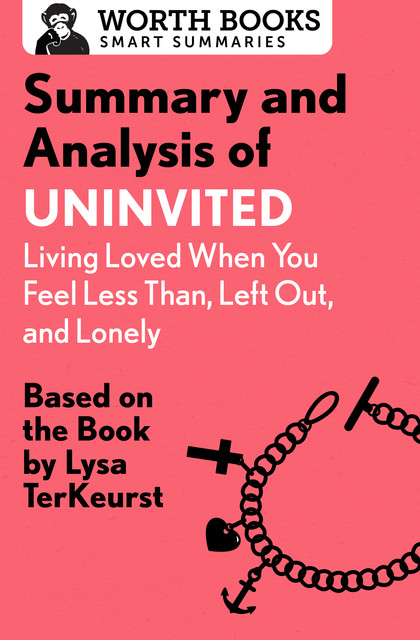 Summary and Analysis of Uninvited: Living Loved When You Feel Less Than, Left Out, and Lonely, Worth Books