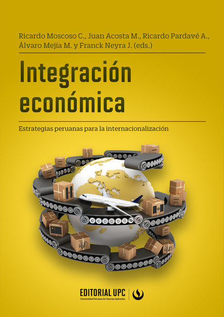 Integración económica, Franck Neyra Jiménez, Juan Acosta Mantaro, Ricardo Moscoso Cuaresma, Ricardo Pardavé Aquino, Álvaro Mejía Mendívil