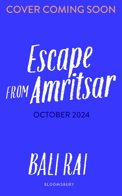 Escape From Amritsar, Bali Rai