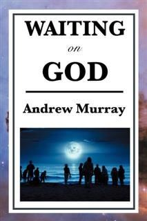 Waiting on God, Andrew Murray