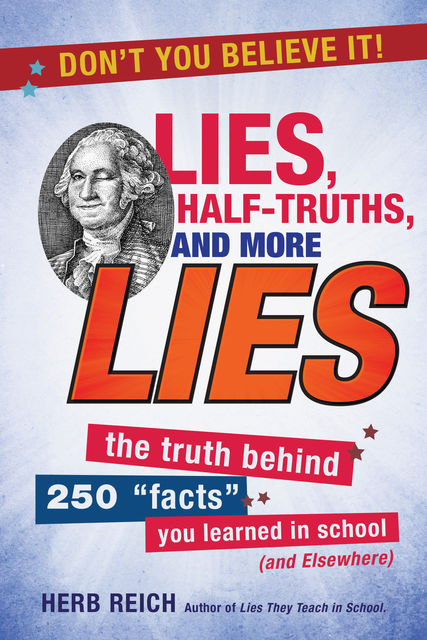 Lies, Half-Truths, and More Lies, Herb Reich