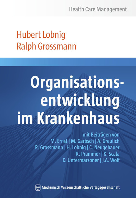 Organisationsentwicklung im Krankenhaus, Hubert Lobnig, Ralph Grossmann
