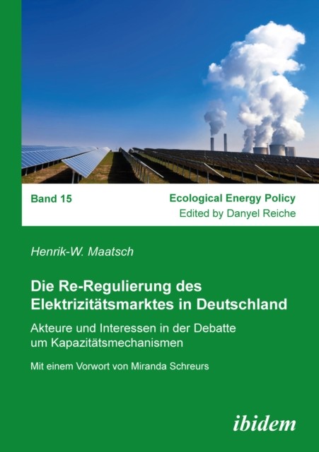Die Re-Regulierung des Elektrizitätsmarktes in Deutschland, Maatsch Henrik-W. Maatsch