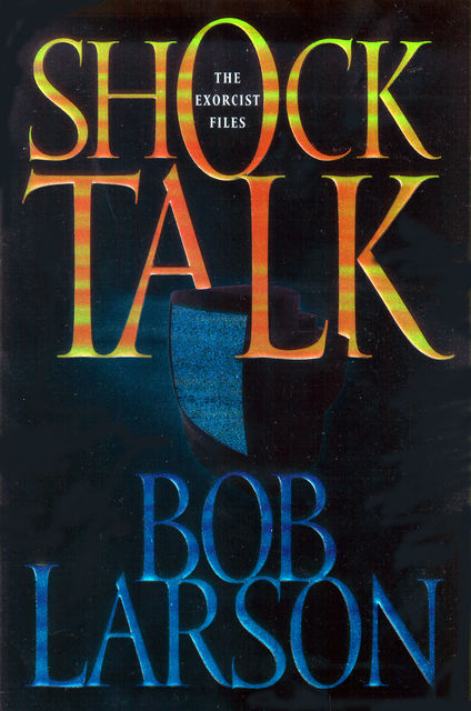 Shock Talk, Bob Larson