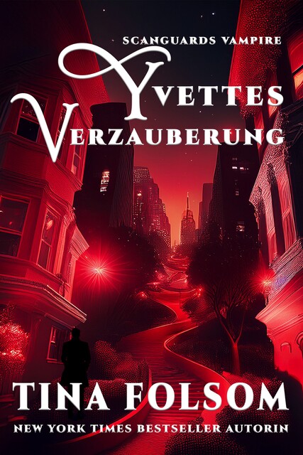 Yvettes Verzauberung (Scanguards Vampire – Buch 4), Tina Folsom