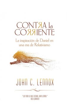 Contra la corriente, John C. Lennox