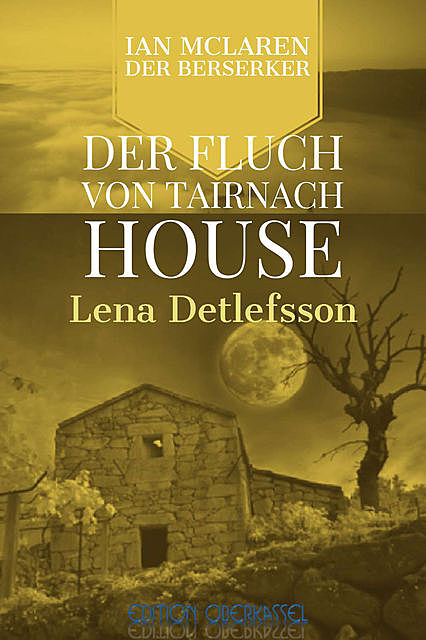 Der Fluch von Tairnach House, Lena Detlefsson