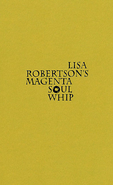 Lisa Robertson's Magenta Soul Whip, Lisa Robertson