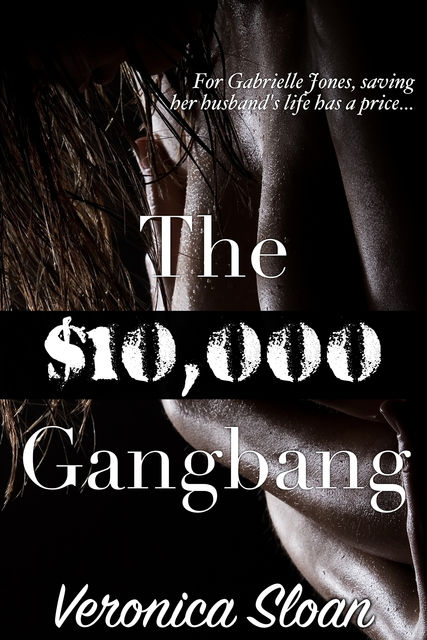 The $10,000 Gangbang, Veronica Sloan