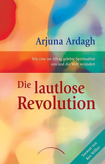 Die lautlose Revolution, Arjuna Ardagh