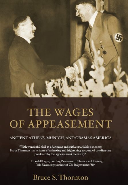 The Wages of Appeasement, Bruce S. Thornton