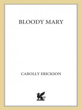 Bloody Mary, Carolly Erickson