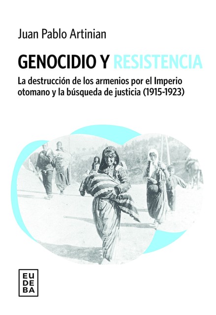Genocidio y resistencia, Juan Pablo Artinian