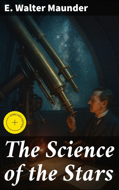 The Science of the Stars, E.Walter Maunder