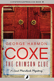 The Crimson Clue, George Harmon Coxe