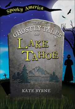 The Ghostly Tales of Lake Tahoe, Kate Byrne