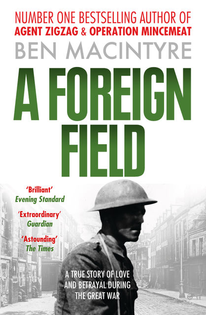 A Foreign Field (Text Only), Ben Macintyre
