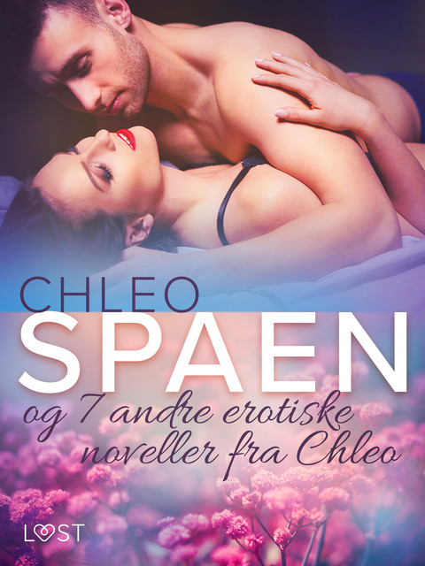 Spaen – og 7 andre erotiske noveller fra Chleo, Chleo