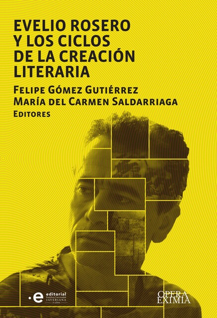 Evelio Rosero y los ciclos de la creación literaria, Felipe Gómez Gutiérrez – Maria del Carmen Saldarriaga